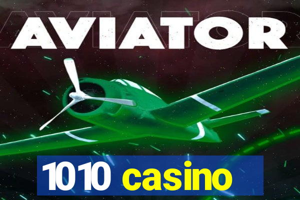 1010 casino